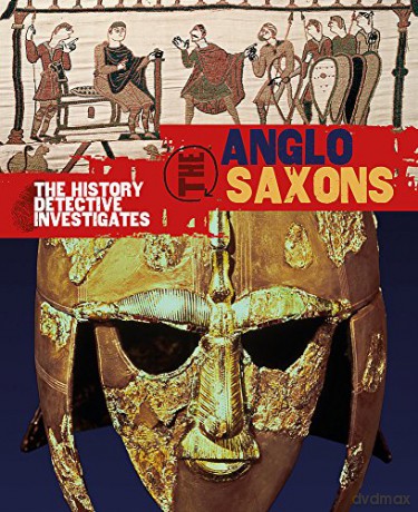 Anglo-Saxons (The History Detective Investigates) - Neil Tonge [KSIĄŻKA]