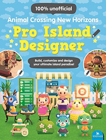 Animal Crossing New Horizons Pro Island Designer: Build, customize and design your ultimate island paradise! - Claire Lister [KSIĄŻKA]