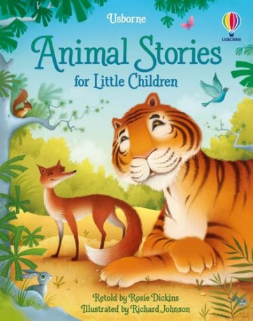 Animal Stories for Little Children (Story Collections for Little Children): 1 - Rosie Dickins [KSIĄŻKA]