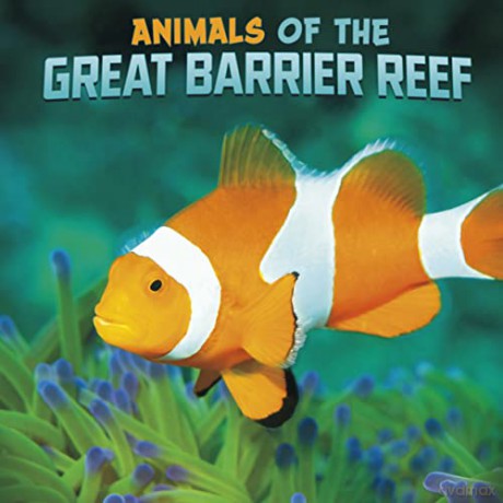 Animals of the Great Barrier Reef (Wild Biomes) - Martha E. H. Rustad [KSIĄŻKA]