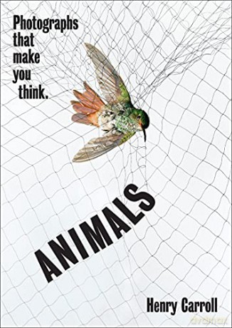 ANIMALS: Photographs That Make You Think - Henry Carroll [KSIĄŻKA]