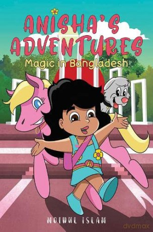 Anisha's Adventures: Magic in Bangladesh - Moinul Islam [KSIĄŻKA]
