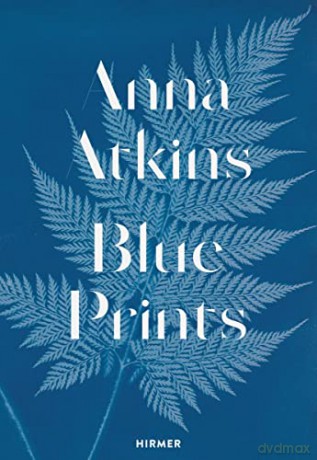 Anna Atkins: Blue Prints - Rolf Sachsse [KSIĄŻKA]