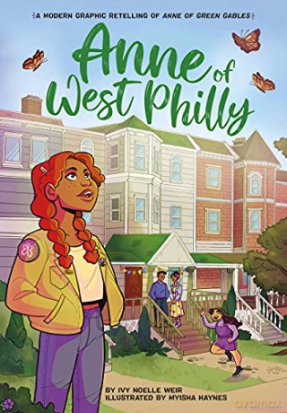 Anne of West Philly: A Modern Graphic Retelling of Anne of Green Gables (Classic Graphic Remix) - Ivy N Weir [KSIĄŻKA]
