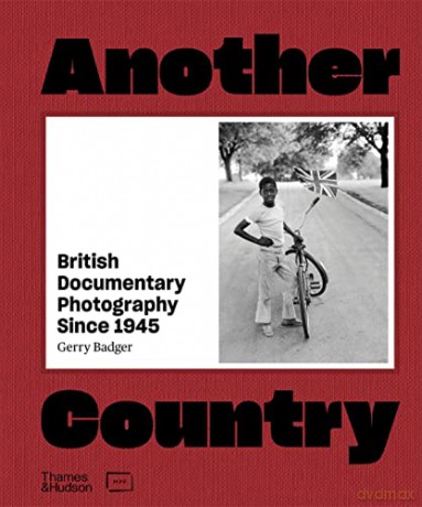Another Country: British Documentary Photography Since 1945 - Gerry Badger [KSIĄŻKA]