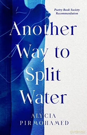 Another Way to Split Water - Alycia Pirmohamed [KSIĄŻKA]