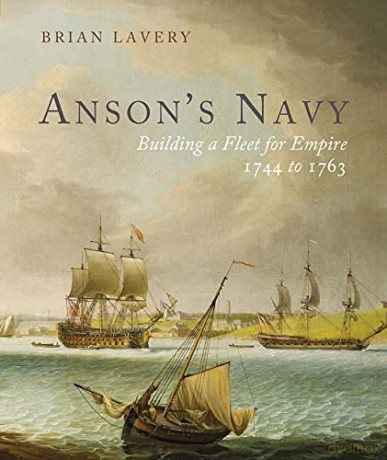 Anson's Navy: Building a Fleet for Empire 1744-1763 - Brian Lavery [KSIĄŻKA]
