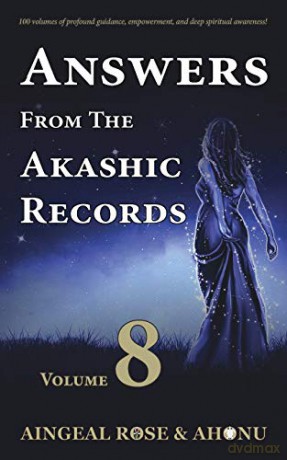 Answers From The Akashic Records - Vol 8: Practical Spirituality for a Changing World: Volume 8 - Ahonu [KSIĄŻKA]