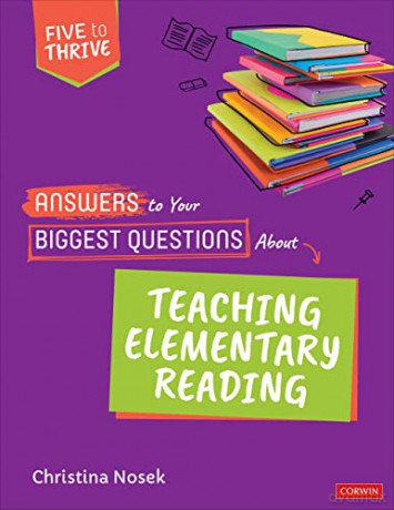 Answers to Your Biggest Questions About Teaching Elementary Reading: Five to Thrive [series] (Corwin Literacy) - Christina Nosek [KSIĄŻKA]