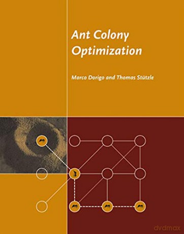 Ant Colony Optimization (A Bradford Book) - Thomas Stutzle [KSIĄŻKA]