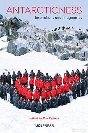 Antarcticness: Inspirations and Imaginaries - Ilan Kelman [KSIĄŻKA]