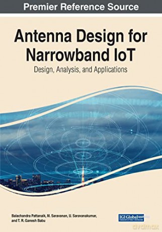Antenna Design for Narrowband IoT: Design, Analysis, and Applications - Balachandra Pattanaik [KSIĄŻKA]