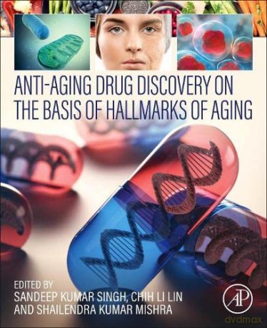 Anti-Aging Drug Discovery on the Basis of Hallmarks of Aging - Sandeep Kumar Singh [KSIĄŻKA]
