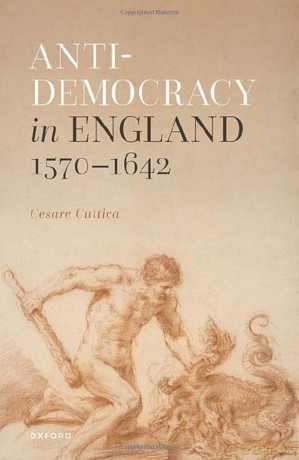 Anti-democracy in England 1570-1642 - Cesare Cuttica [KSIĄŻKA]