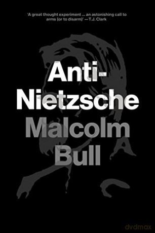 Anti-Nietzsche - Malcolm Bull [KSIĄŻKA]