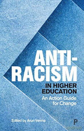 Anti-Racism in Higher Education: An Action Guide for Change - Arun Verma [KSIĄŻKA]