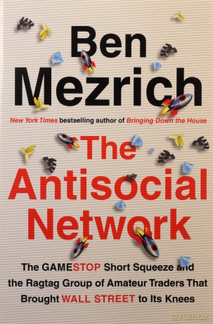 Antisocial Network: The GameStop Short Squeeze and the Ragtag Group of Amateur Traders That Brought Wall Street to Its Knees - Ben Mezrich [KSIĄŻKA]
