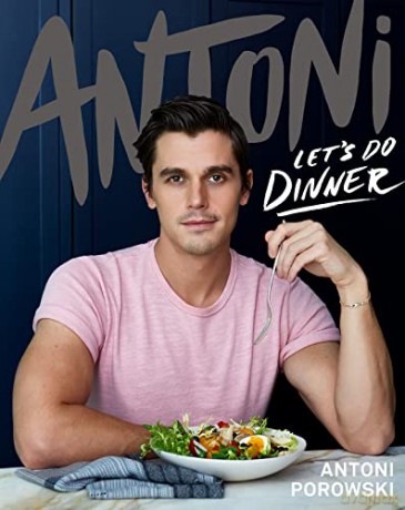Antoni: Let's Do Dinner - Antoni Porowski [KSIĄŻKA]