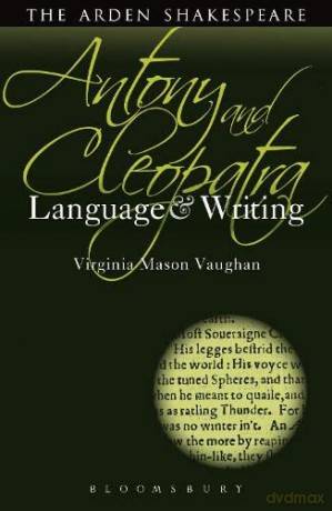 Antony and Cleopatra: Language and Writing (Arden Student Skills: Language and Writing) - Virginia Vaughan [KSIĄŻKA]