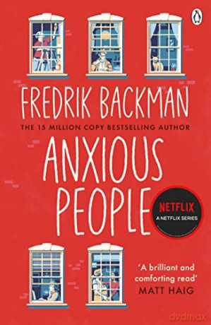Anxious People: The No. 1 New York Times bestseller, now a Netflix TV Series - Fredrik Backman [KSIĄŻKA]