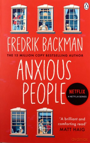 Anxious People: The No. 1 New York Times bestseller, now a Netflix TV Series - Fredrik Backman [KSIĄŻKA]