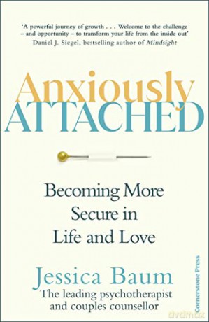 Anxiously Attached: Becoming More Secure in Life and Love - Jessica Baum [KSIĄŻKA]