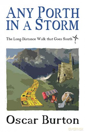 Any Porth in a Storm: The Long-Distance Walk that Goes South - Oscar Burton [KSIĄŻKA]