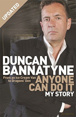 Anyone Can Do It: My Story - Duncan Bannatyne [KSIĄŻKA]