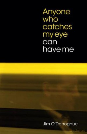 Anyone who catches my eye can have me - Jim O'Donoghue [KSIĄŻKA]