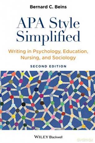 APA Style Simplified: Writing in Psychology, Education, Nursing, and Sociology, 2nd Edition - Bernard C. Beins [KSIĄŻKA]