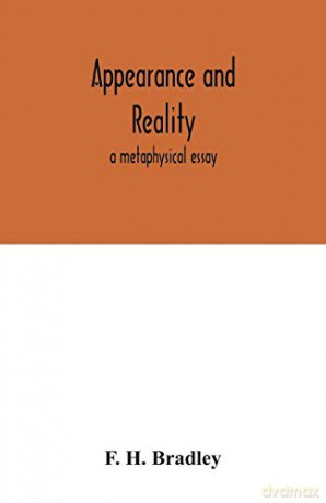Appearance and reality: a metaphysical essay - F. H. Bradley [KSIĄŻKA]