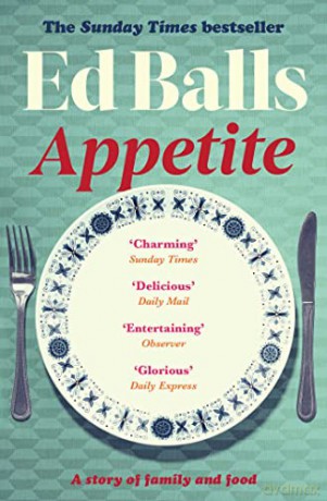 Appetite: A Memoir in Recipes of Family and Food - Ed Balls [KSIĄŻKA]