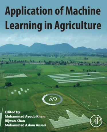 Application of Machine Learning in Agriculture - Khan [KSIĄŻKA]