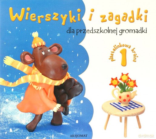 Wierszyki i zagadki dla przedszkolnej gromadki cz. 1 [KSIĄŻKA]