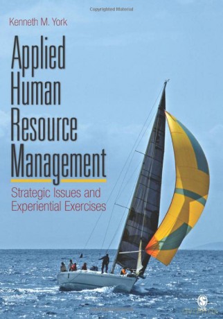 Applied Human Resource Management: Strategic Issues and Experiential Exercises - Kenneth M. York [KSIĄŻKA]