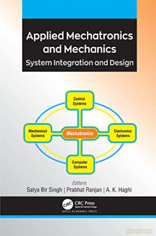 Applied Mechatronics and Mechanics: System Integration and Design - Prabhat Ranjan [KSIĄŻKA]