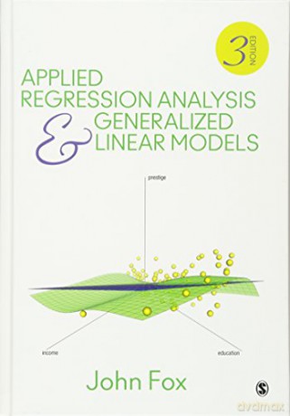 Applied Regression Analysis and Generalized Linear Models - Dr. John Fox Jr. [KSIĄŻKA]