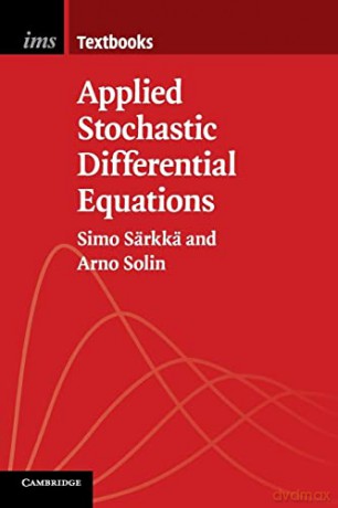 Applied Stochastic Differential Equations: 10 (Institute of Mathematical Statistics Textbooks, Series Number 10) - Simo Särkkä [KSIĄŻKA]