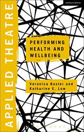 Applied Theatre: Performing Health and Wellbeing - Veronica Baxter [KSIĄŻKA]