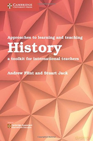 Approaches to Learning and Teaching History: A Toolkit for International Teachers - Andrew Flint [KSIĄŻKA]