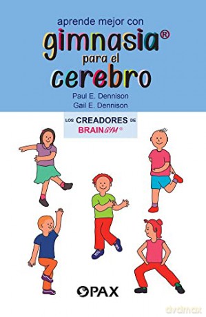Aprende mejor con gimnasia para el cerebro: Simple Activities for Whole Brain Learning - Gail E. Dennison [KSIĄŻKA]