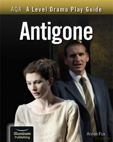 AQA A Level Drama Play Guide: Antigone - Annie Fox [KSIĄŻKA]