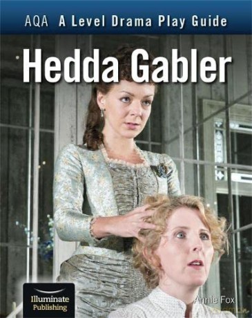 AQA A Level Drama Play Guide: Hedda Gabler - Annie Fox [KSIĄŻKA]