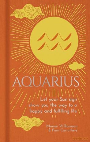 Aquarius: Let Your Sun Sign Show You the Way to a Happy and Fulfilling Life (Arcturus Astrology Library, 11) - Marion Williamson [KSIĄŻKA]