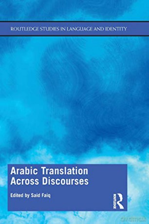 Arabic Translation Across Discourses (Routledge Studies in Language and Identity) - Said Faiq [KSIĄŻKA]