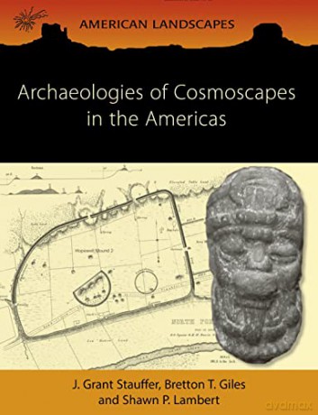 Archaeologies of Cosmoscapes in the Americas: 5 (American Landscapes) - J. Grant Stauffer [KSIĄŻKA]