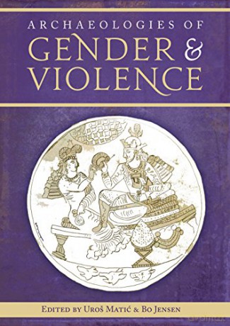 Archaeologies of Gender and Violence - Bo Jensen [KSIĄŻKA]