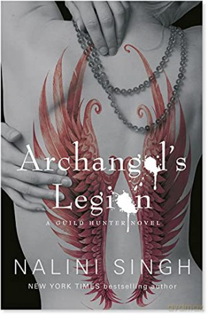 Archangel's Legion: Book 6 (The Guild Hunter Series) - Nalini Singh [KSIĄŻKA]