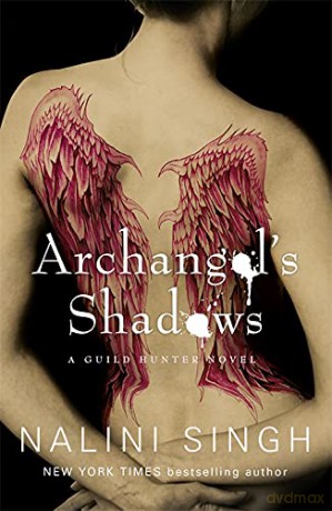 Archangel's Shadows: Book 7 (The Guild Hunter Series) - Nalini Singh [KSIĄŻKA]