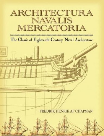Architectura Navalis Mercatoria: The Classic of Eighteenth-Century Naval Architecture (Dover Maritime) - Fredrik Chapman [KSIĄŻKA]